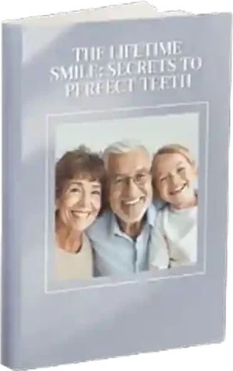 The Lifetime Smile: Secrets to Perfect Teeth